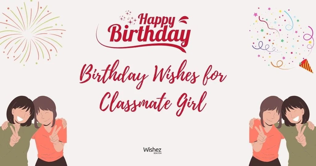 Birthday Wishes For Classmate Girl