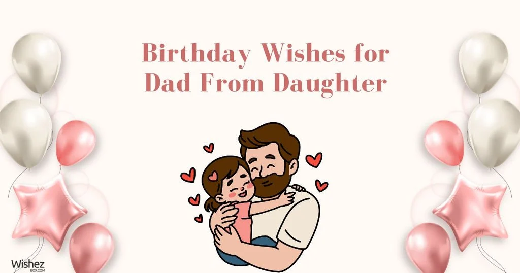 Birthday Wishes For Dad From Daughter