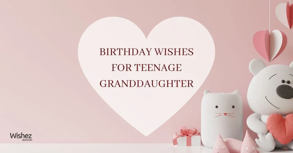 Birthday Wishes For Teenage Granddaughter