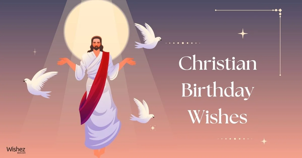 520+ Christian Birthday Wishes, Messages, Blessings & Prayers