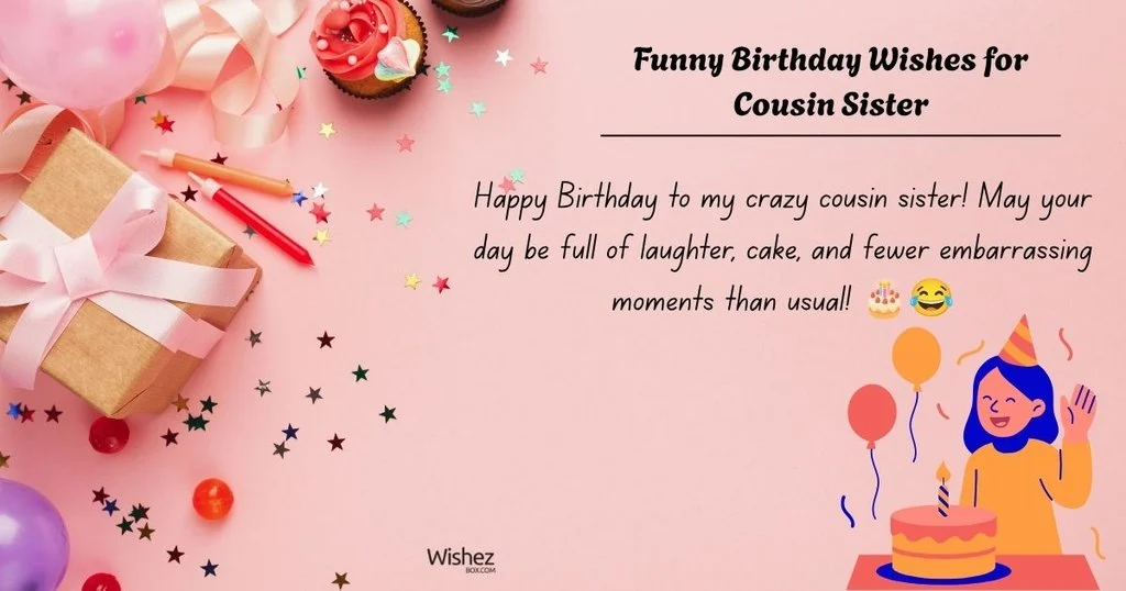 Funny Birthday Wishes For Cousin Sister